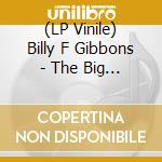 (LP Vinile) Billy F Gibbons - The Big Bad Blues (12
