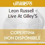 Leon Russell - Live At Gilley'S cd musicale di Russell Leon