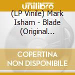 (LP Vinile) Mark Isham - Blade (Original Motion Picture Soundtrack) vinile