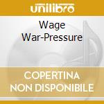 Wage War-Pressure cd musicale