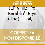 (LP Vinile) Po' Ramblin' Boys (The) - Toil, Tears & Trouble vinile