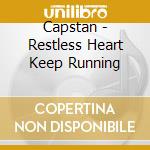 Capstan - Restless Heart Keep Running cd