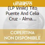 (LP Vinile) Tito Puente And Celia Cruz - Alma Con Alma vinile