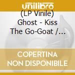 (LP Vinile) Ghost - Kiss The Go-Goat / Mary On A Cross (7'') vinile