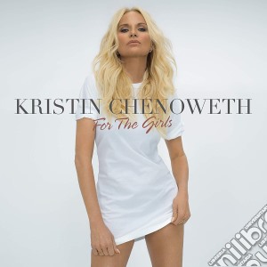 Kristin Chenoweth - For The Girls cd musicale