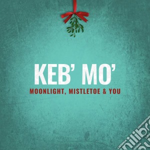 Keb' Mo' - Moonlight, Mistletoe And You cd musicale