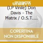 (LP Vinile) Don Davis - The Matrix / O.S.T. [Picture Disc] vinile