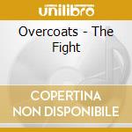 Overcoats - The Fight cd