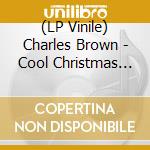 (LP Vinile) Charles Brown - Cool Christmas Blues vinile