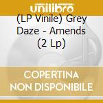 (LP Vinile) Grey Daze - Amends (2 Lp) vinile