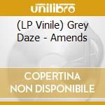 (LP Vinile) Grey Daze - Amends lp vinile