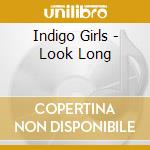 Indigo Girls - Look Long cd