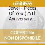 Jewel - Pieces Of You (25Th Anniversary Deluxe Edition) (4 Cd) cd