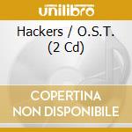 Hackers / O.S.T. (2 Cd) cd musicale