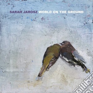 Sarah Jarosz - World On The Ground cd musicale