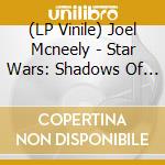 (LP Vinile) Joel Mcneely - Star Wars: Shadows Of The Empire vinile
