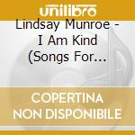 Lindsay Munroe - I Am Kind (Songs For Unique Kids) cd