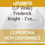 (LP Vinile) Frederick Knight - I've Been Lonely For So Long vinile