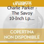 Charlie Parker - The Savoy 10-Inch Lp Collection cd