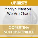 Marilyn Manson - We Are Chaos cd musicale