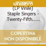 (LP Vinile) Staple Singers - Twenty-Fifth.. -Black Fr- vinile