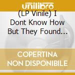 (LP Vinile) I Dont Know How But They Found Me - Razzmatazz vinile