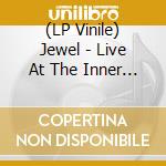 (LP Vinile) Jewel - Live At The Inner Change [2 Lp] vinile