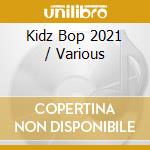 Kidz Bop 2021 / Various cd musicale