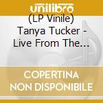 (LP Vinile) Tanya Tucker - Live From The Troubadour lp vinile