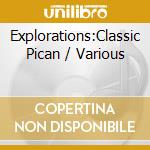 Explorations:Classic Pican / Various cd