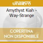 Amythyst Kiah - Way-Strange cd musicale