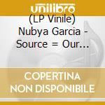 (LP Vinile) Nubya Garcia - Source = Our Dance (Rsd 2021) vinile