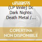 (LP Vinile) Dc Dark Nights: Death Metal / Various (2 Lp) lp vinile