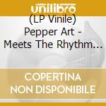 (LP Vinile) Pepper Art - Meets The Rhythm Section vinile