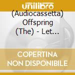 (Audiocassetta) Offspring (The) - Let The Bad Times Roll cd