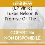(LP Vinile) Lukas Nelson & Promise Of The Real - A Few Stars Apart vinile