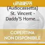(Audiocassetta) St. Vincent - Daddy'S Home [Cassette] (Black Smoke Shell) cd