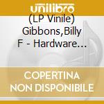 (LP Vinile) Gibbons,Billy F - Hardware (Tangerine Lp) vinile