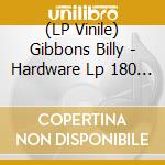 (LP Vinile) Gibbons Billy - Hardware Lp 180 Gr. Colored Red Vinyl Indie Exclusive Ltd.Ed. vinile