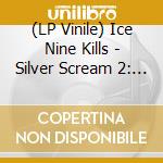 (LP Vinile) Ice Nine Kills - Silver Scream 2: Welcome To Horrorwood vinile