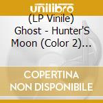 (LP Vinile) Ghost - Hunter'S Moon (Color 2) (7") vinile