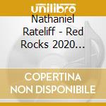 Nathaniel Rateliff - Red Rocks 2020 (Indie Exclusive) cd musicale