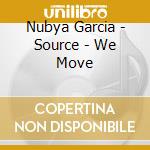 Nubya Garcia - Source - We Move cd