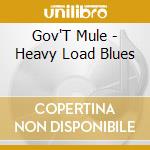 Gov'T Mule - Heavy Load Blues cd musicale