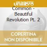 Common - Beautiful Revolution Pt. 2 cd