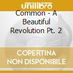 Common - A Beautiful Revolution Pt. 2 cd