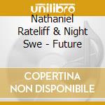 Nathaniel Rateliff & Night Swe - Future cd