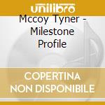 Mccoy Tyner - Milestone Profile cd