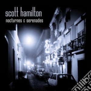 Scott Hamilton - Nocturnes & Serenades cd musicale di Scott Hamilton