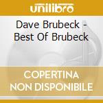 Dave Brubeck - Best Of Brubeck cd musicale di Dave Brubeck